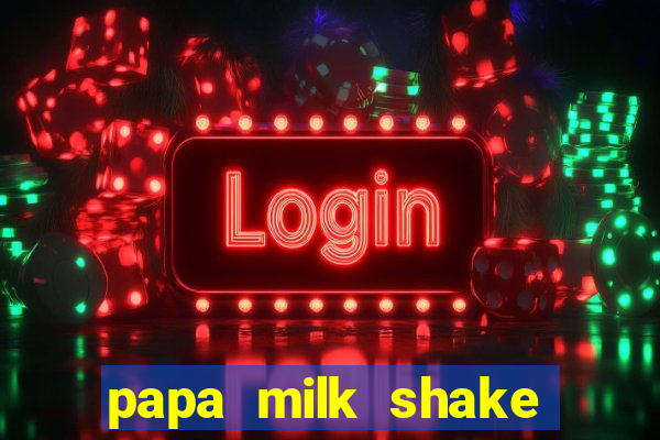 papa milk shake click jogos